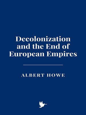 cover image of Decolonization and the End of European Empires